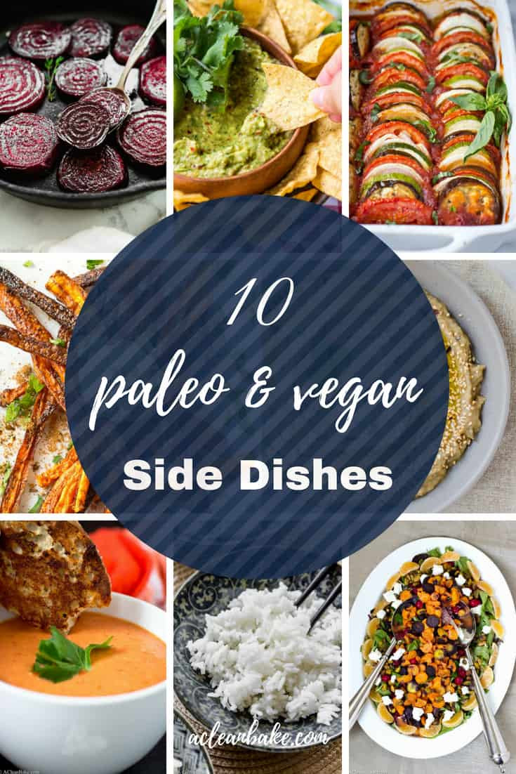 Paleo Side Dishes
 10 Vegan & Paleo Side Dishes and the Benefits of Meatless