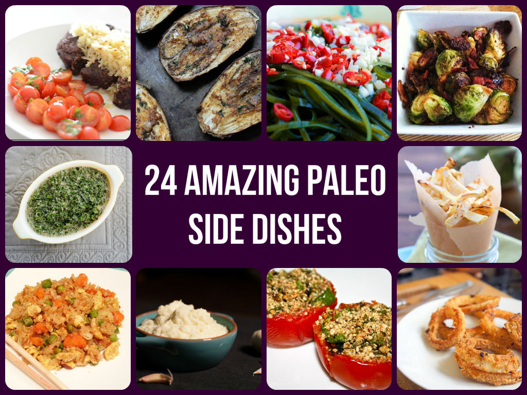 Paleo Side Dishes
 24 Amazing Paleo Side Dishes