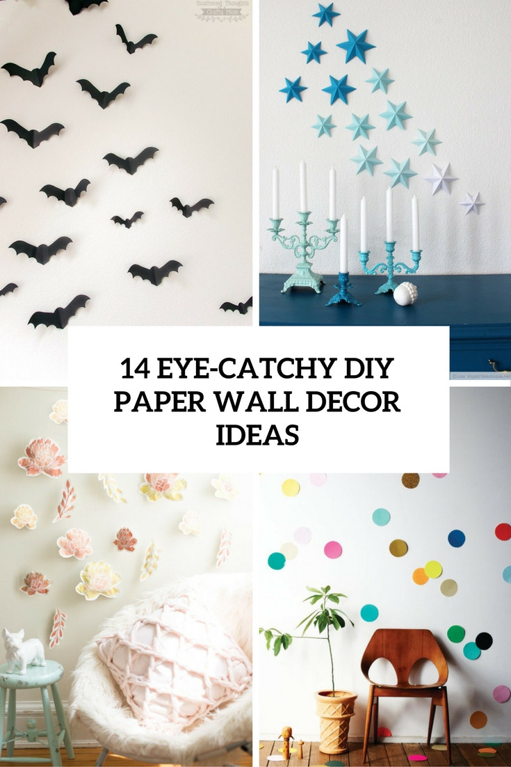 Paper Decor DIY
 14 Eye Catchy DIY Paper Wall Décor Ideas Shelterness