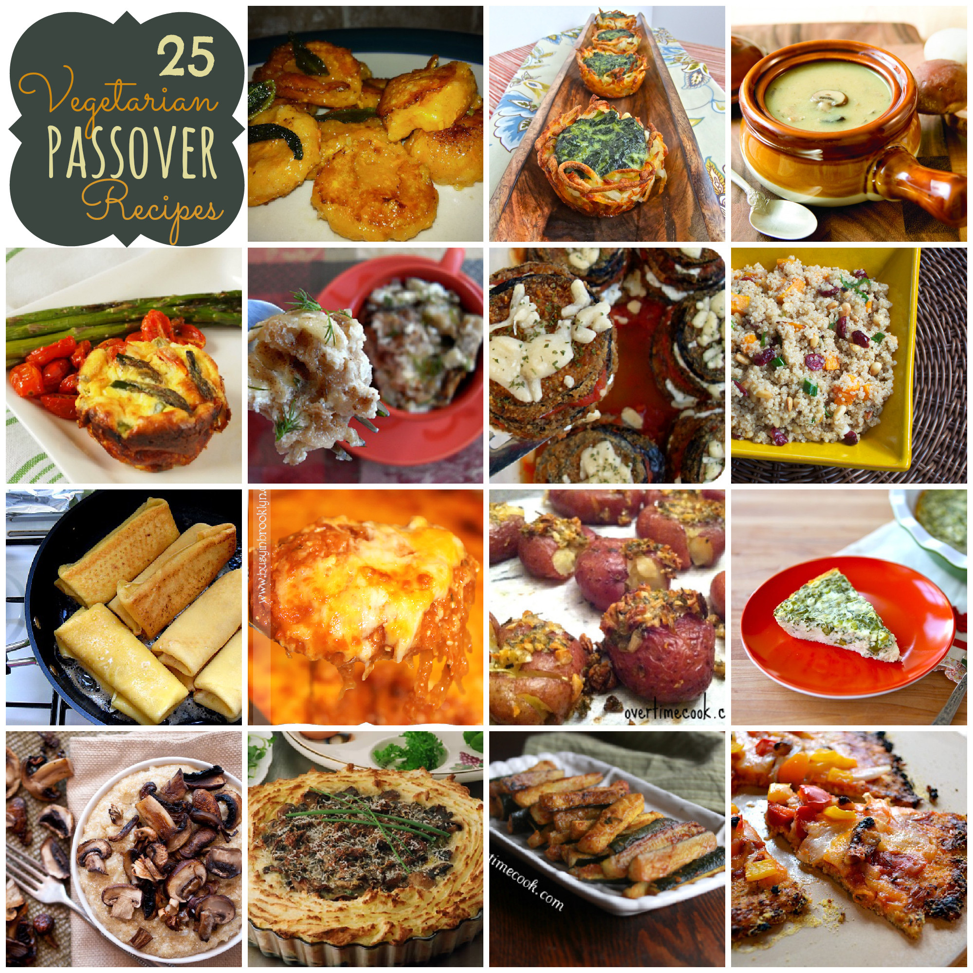 Passover Recipe
 25 Ve arian Passover Recipes