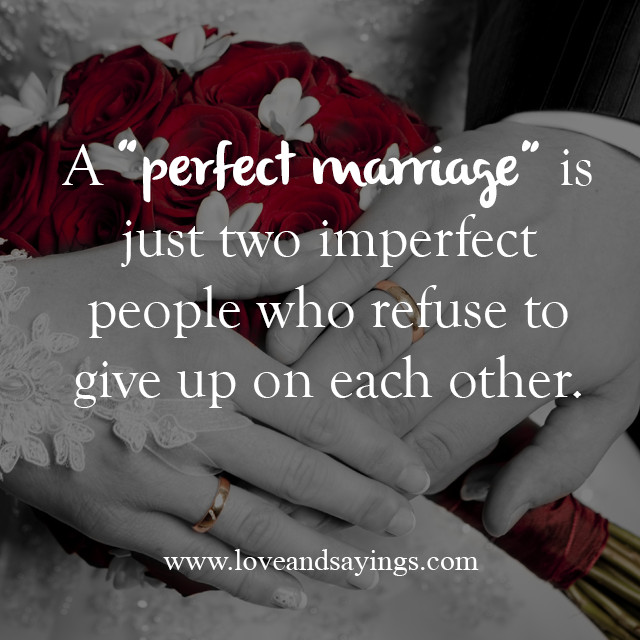Perfect Marriage Quotes
 A Perfect Marriage Is Love and Sayings