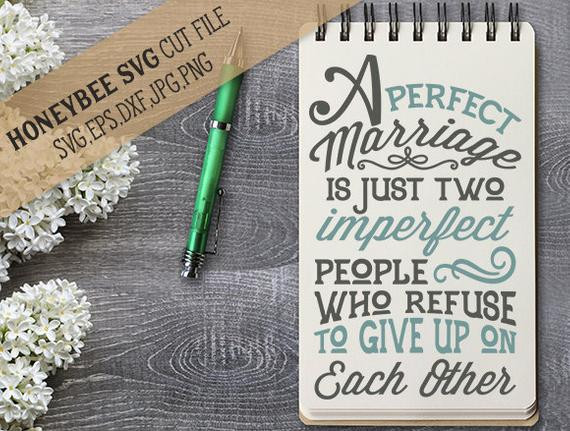 Perfect Marriage Quotes
 A Perfect Marriage svg Marriage svg Marriage quote svg Love