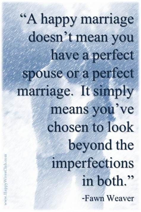 Perfect Marriage Quotes
 A Happy Marriage Love quotes