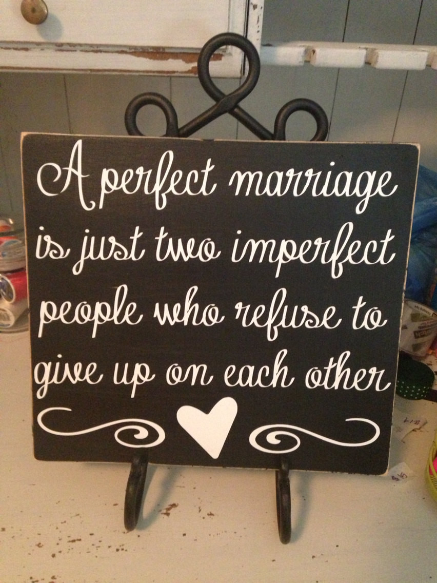 Perfect Marriage Quotes
 A Perfect Marriage wood sign with vinyl by BedtimeCraft