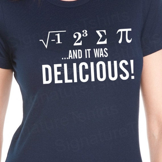Pi Day Shirt Ideas
 Funny Math shirt I Ate Some Pie and it was DELICIOUS Eight Sum