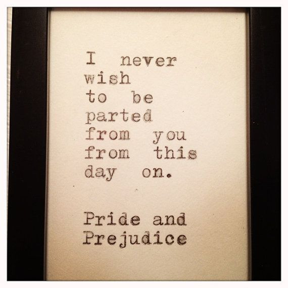 Pride And Prejudice Quotes About Marriage
 Pride and Prejudice Quote Typed on Typewriter and Framed