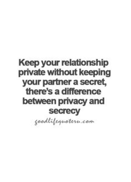 Private Relationship Quotes
 Keep ur relationship private without keeping ur partner a