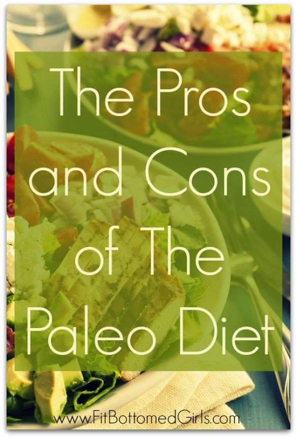 Pros And Cons Of Paleo Diet
 Eat Like a Cavewoman Pros and Cons of The Paleo Diet