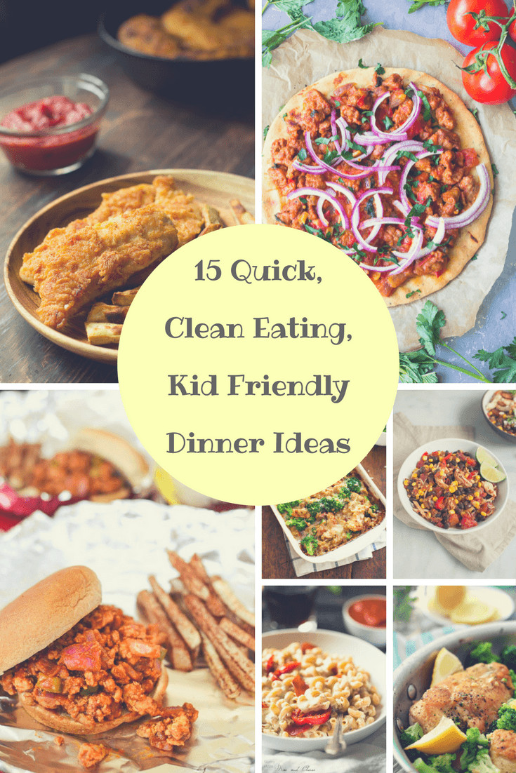 Quick Kid Friendly Dinner
 15 Quick Clean Eating Kid Friendly Dinner Ideas First