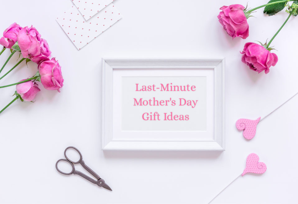 Quick Mother'S Day Gift Ideas
 5 Super Easy And Quick last Minute Mother’s Day Gift Ideas