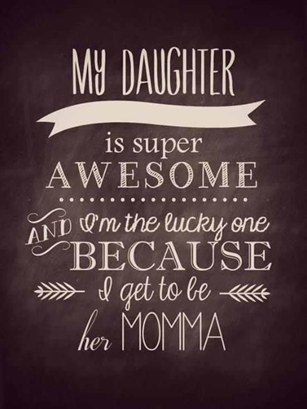 Quote About Daughters And Mothers
 35 Happy Birthday Daughter Quotes From a Mother