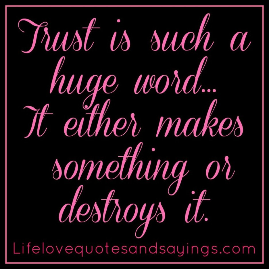 Quote About Love And Trust
 WHEN TRUST IS GONE