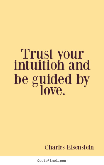 Quote About Love And Trust
 Picture Quotes From Charles Eisenstein QuotePixel