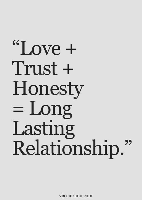 Quote About Love And Trust
 I totally agree Love Trust Honesty= Long Lasting