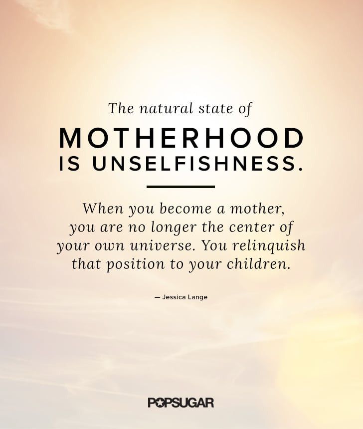 Quote About Mothers
 Beautiful Motherhood Quotes For Mothers Day
