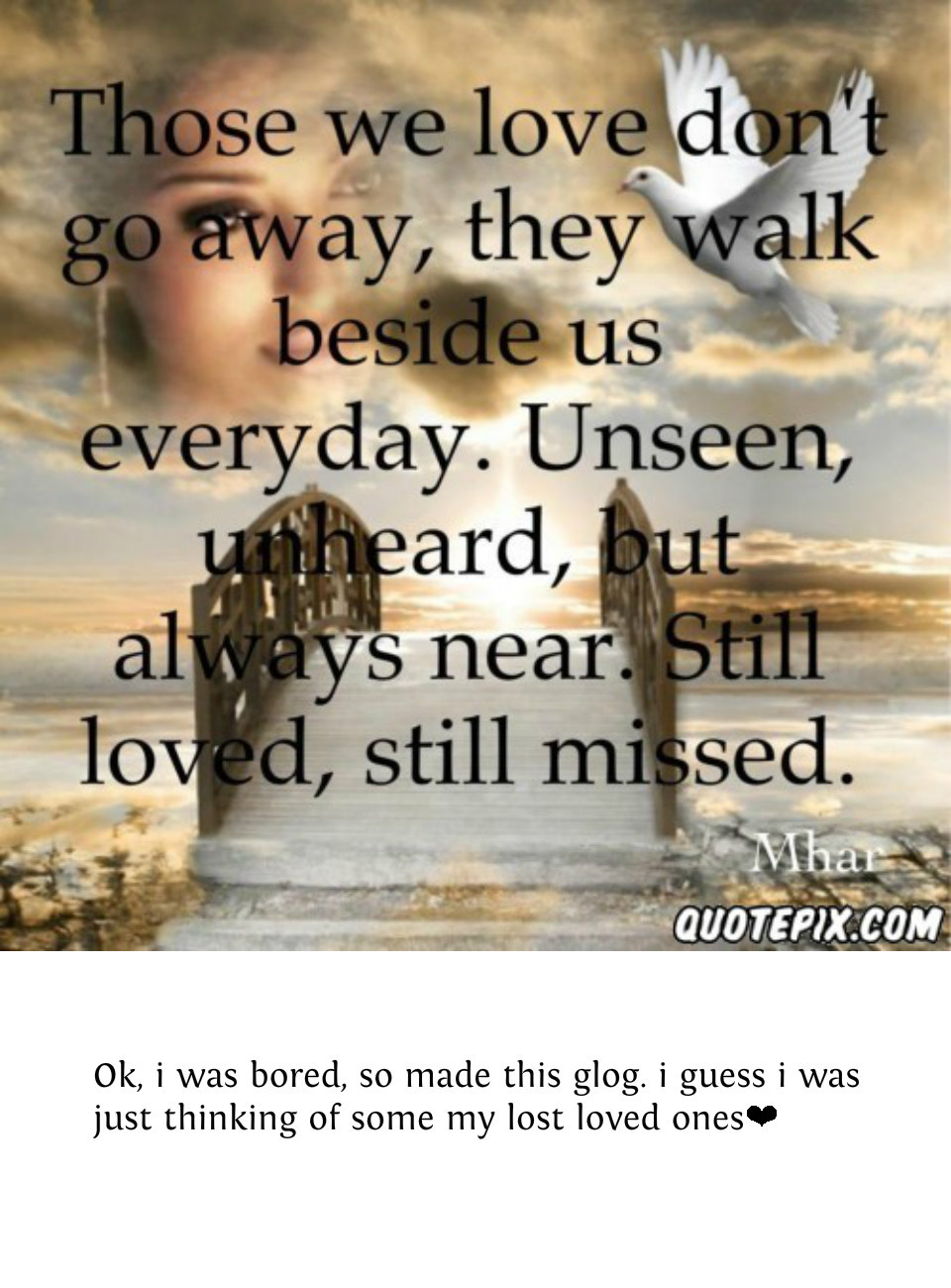 Quote For Love Ones
 Remembering A Loved e Quotes QuotesGram