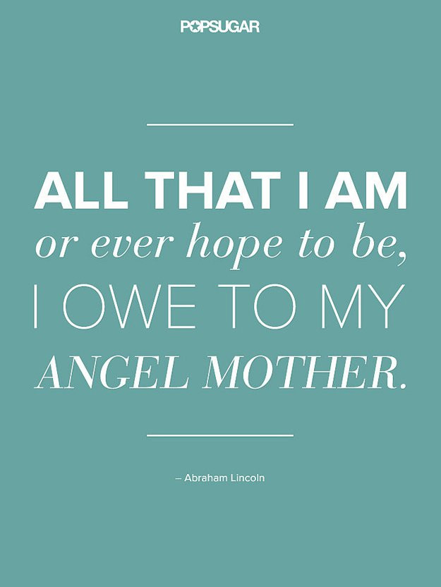 Quote Mother
 Perfect Mother’s Day Quotes