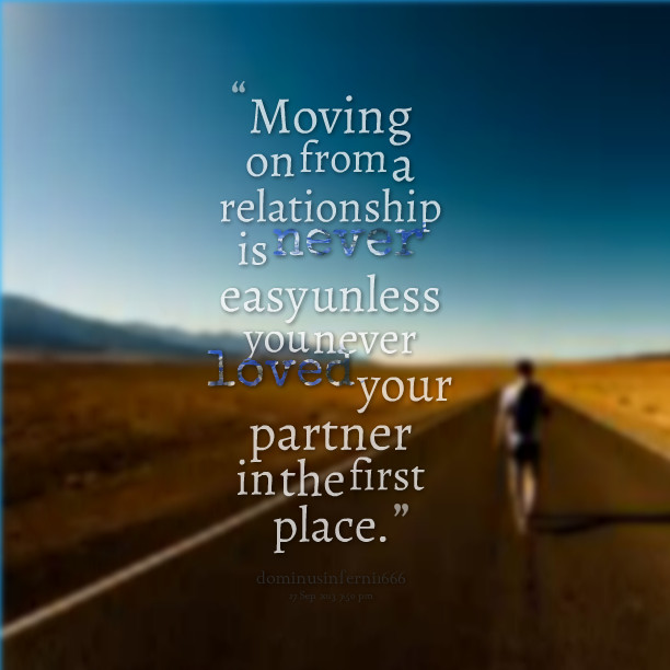 Quotes About Being In A Relationship
 Quotes About Moving From A Relationship QuotesGram