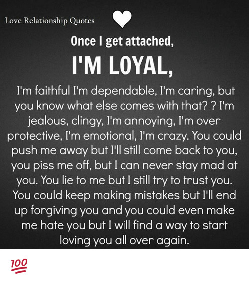 Quotes About Being Loyal In A Relationship
 Love Relationship Quotes ce I Get Attached I M LOYAL I m