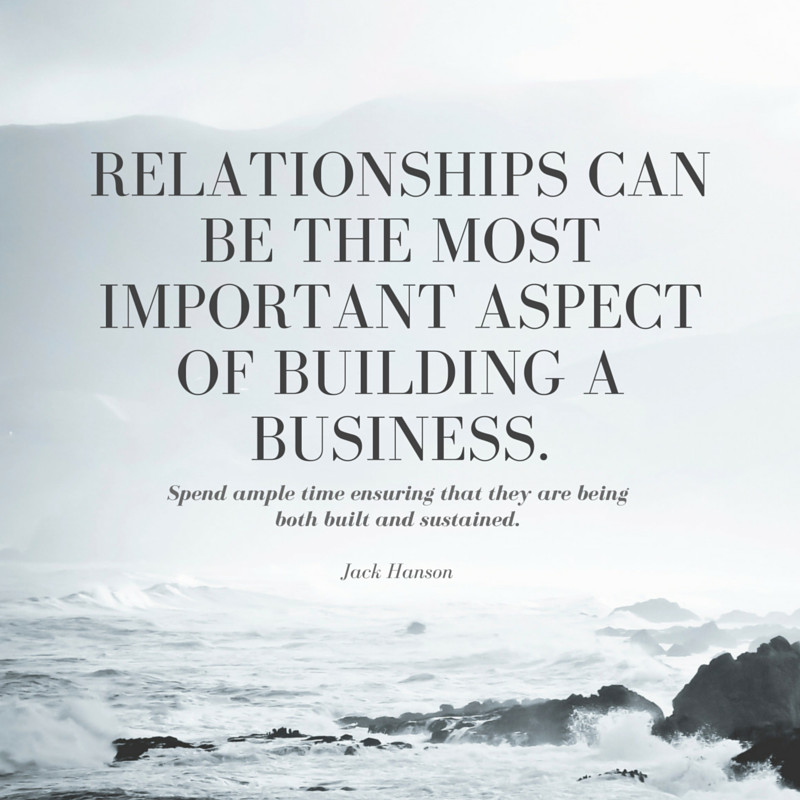 Quotes About Business Relationships
 Build Relationships to Build Business Motivation