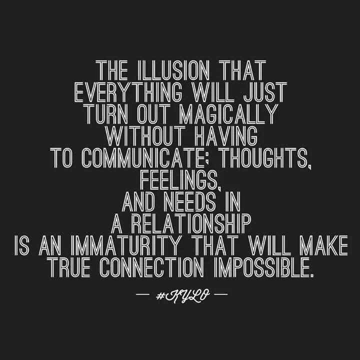 Quotes About Communication In Relationships
 The illusion that everything will just turn out magically