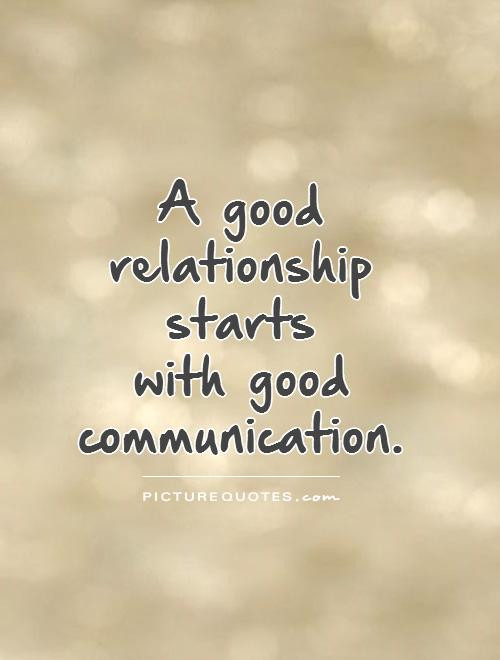 Quotes About Communication In Relationships
 A Good Relationship Starts …
