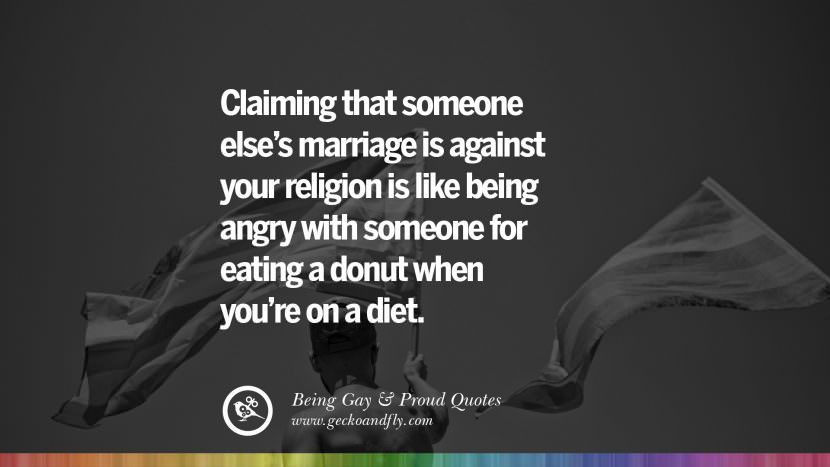 Quotes About Gay Marriage
 35 Quotes About Gay Pride Pro LGBT Homophobia and Marriage
