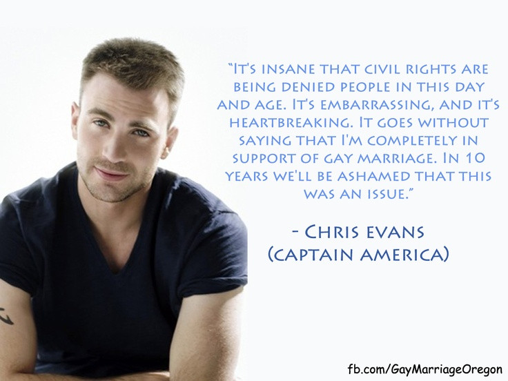 Quotes About Gay Marriage
 A rights quote by Chris Evans Made by