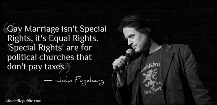 Quotes About Gay Marriages
 John Fugelsang on Gay Marriage