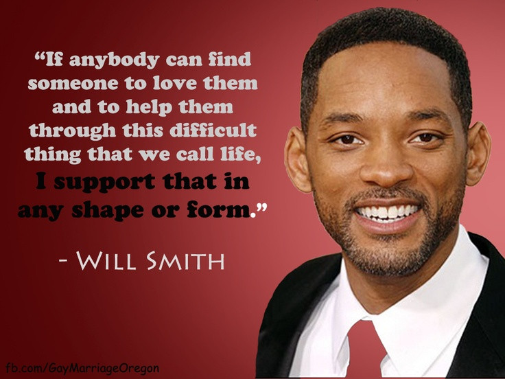 Quotes About Gay Marriages
 A rights quote by Will Smith Made by