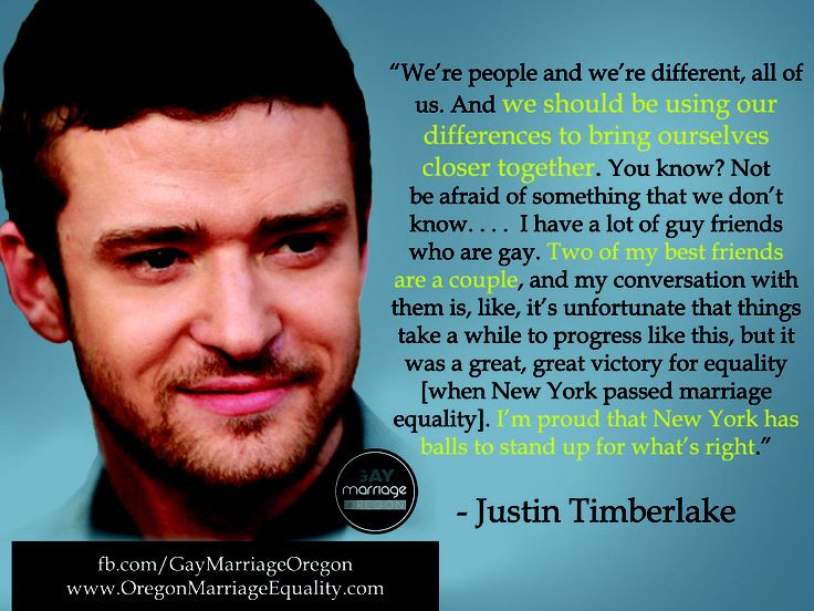 Quotes About Gay Marriages
 Justin Timberlake on marriage