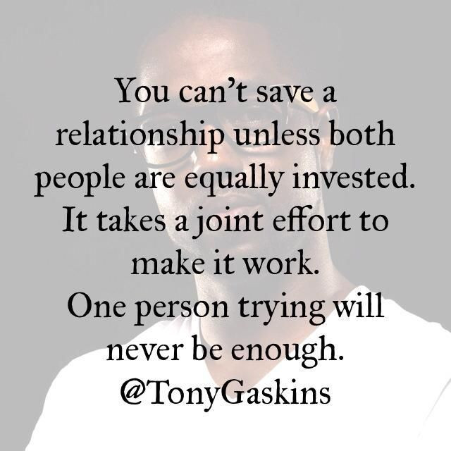 Quotes About Making Marriage Work
 You can t save a relationship unless both people are