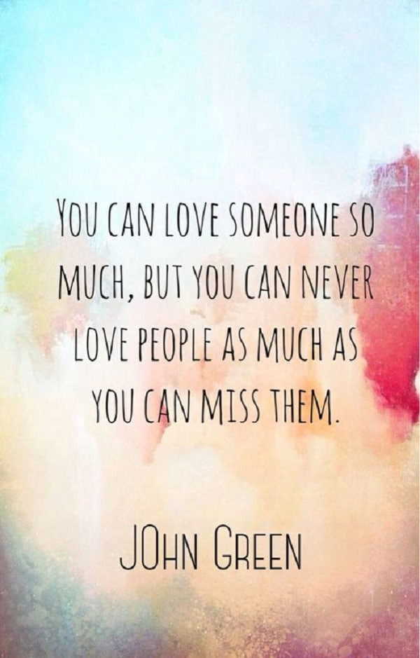 Quotes About Missing Someone You Loved
 33 Quotes about Missing Someone you Love With Beautiful