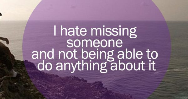 Quotes About Missing Someone You Loved
 missing someone you love quotes