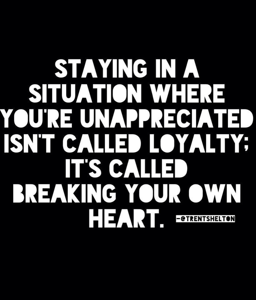Quotes About Not Being Appreciated In A Relationship
 quote staying in a situation where you re unappreciated