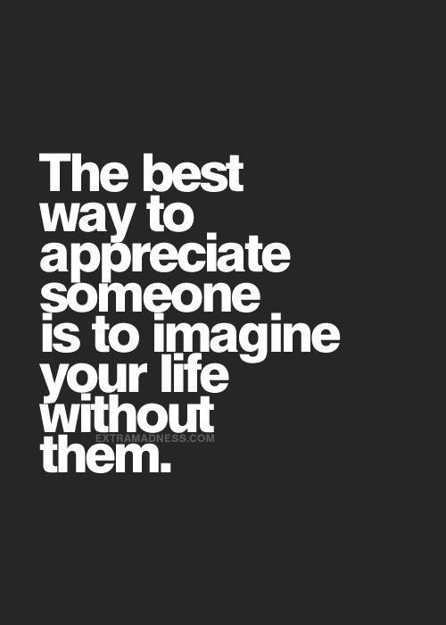 Quotes About Not Being Appreciated In A Relationship
 Best 25 Appreciation quotes ideas on Pinterest