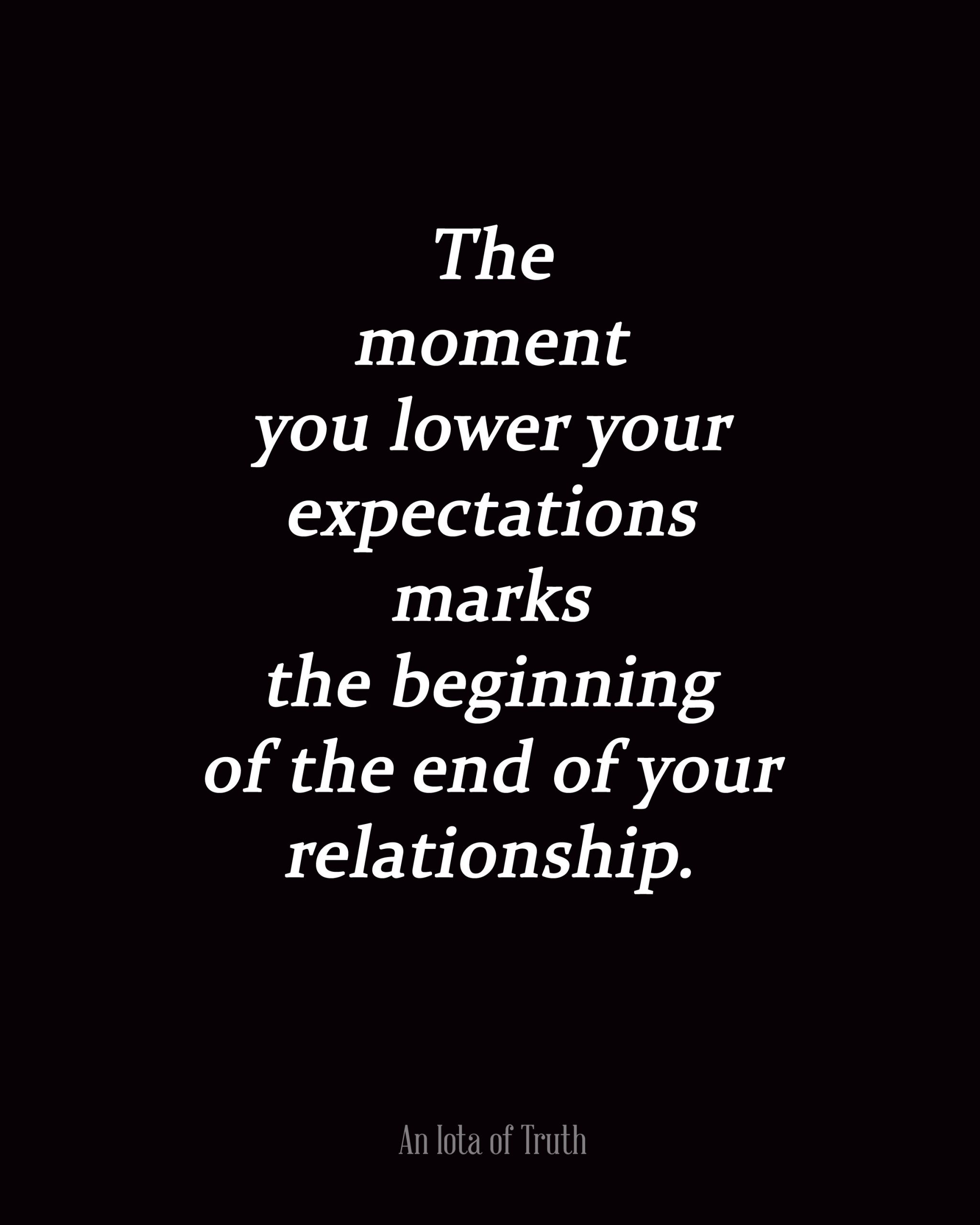 Quotes About Relationships Ending
 Expectations In A Relationship Quotes QuotesGram