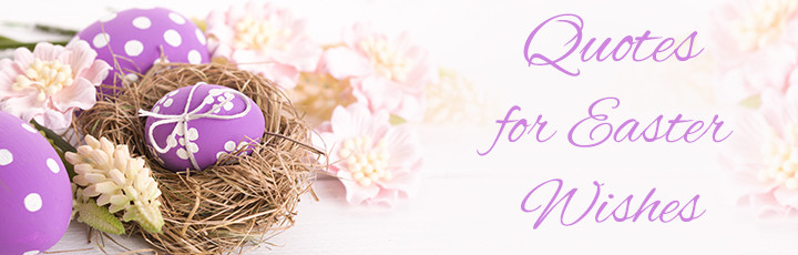 Quotes For Easter Wishes
 How to Wish Somebody a Happy Easter [2019 Updated]