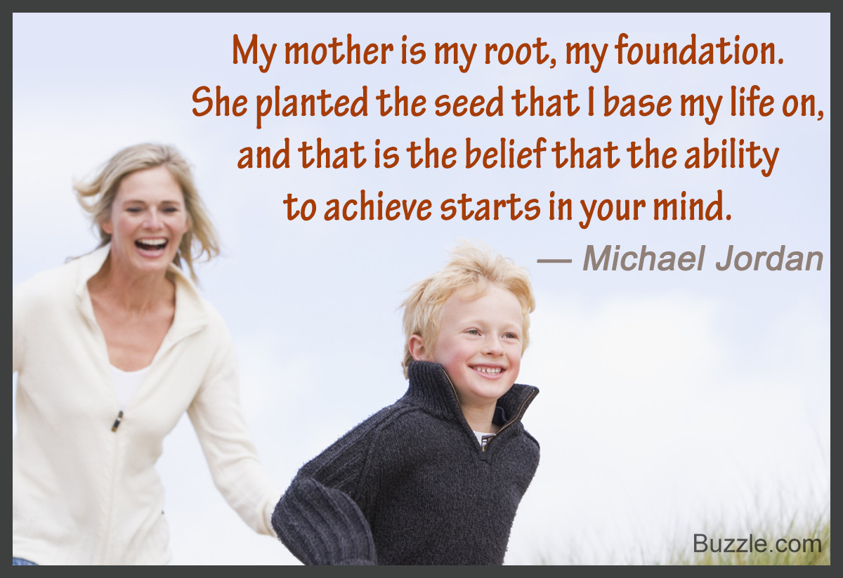 Quotes From Mothers To Sons
 52 Amazing Quotes About the Heartwarming Mother Son
