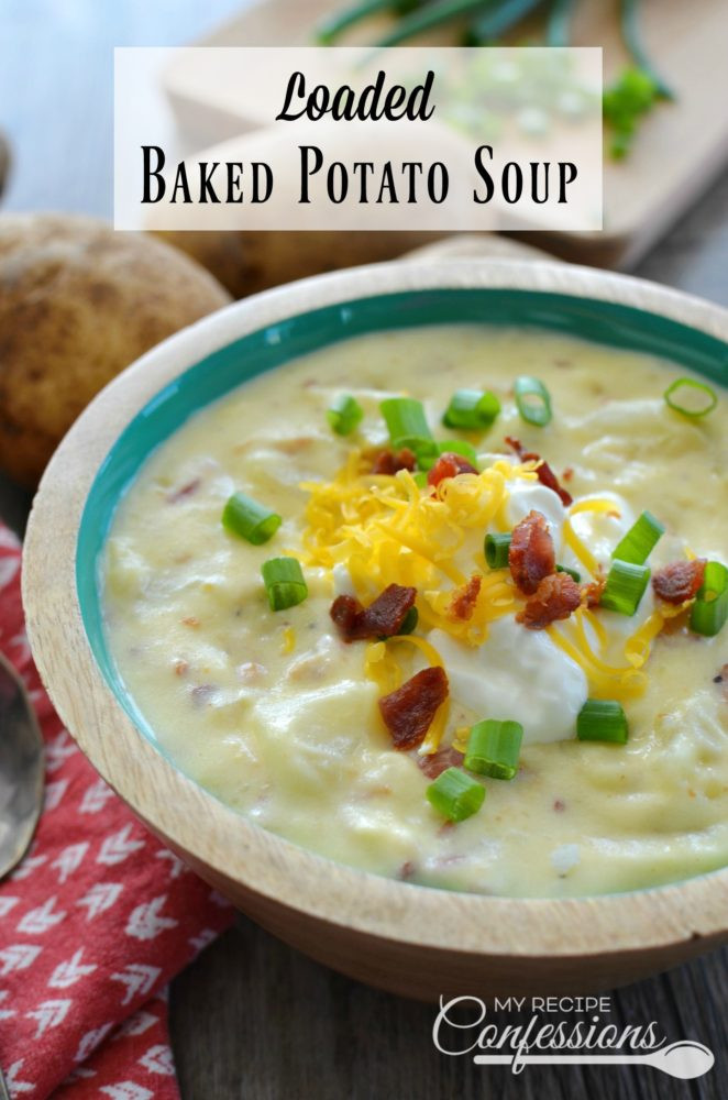 Recipe For Loaded Baked Potato Soup
 Loaded Baked Potato Soup My Recipe Confessions