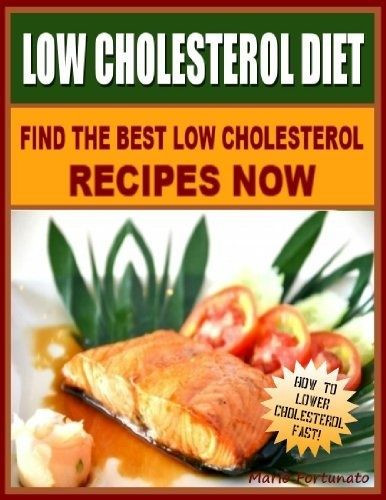 Recipes For Low Cholesterol Diet
 LOW CHOLESTEROL DIET Find The Best Low Cholesterol