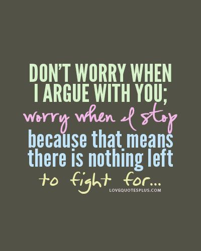 Relationship Argue Quotes
 Relationship Fighting Quotes
