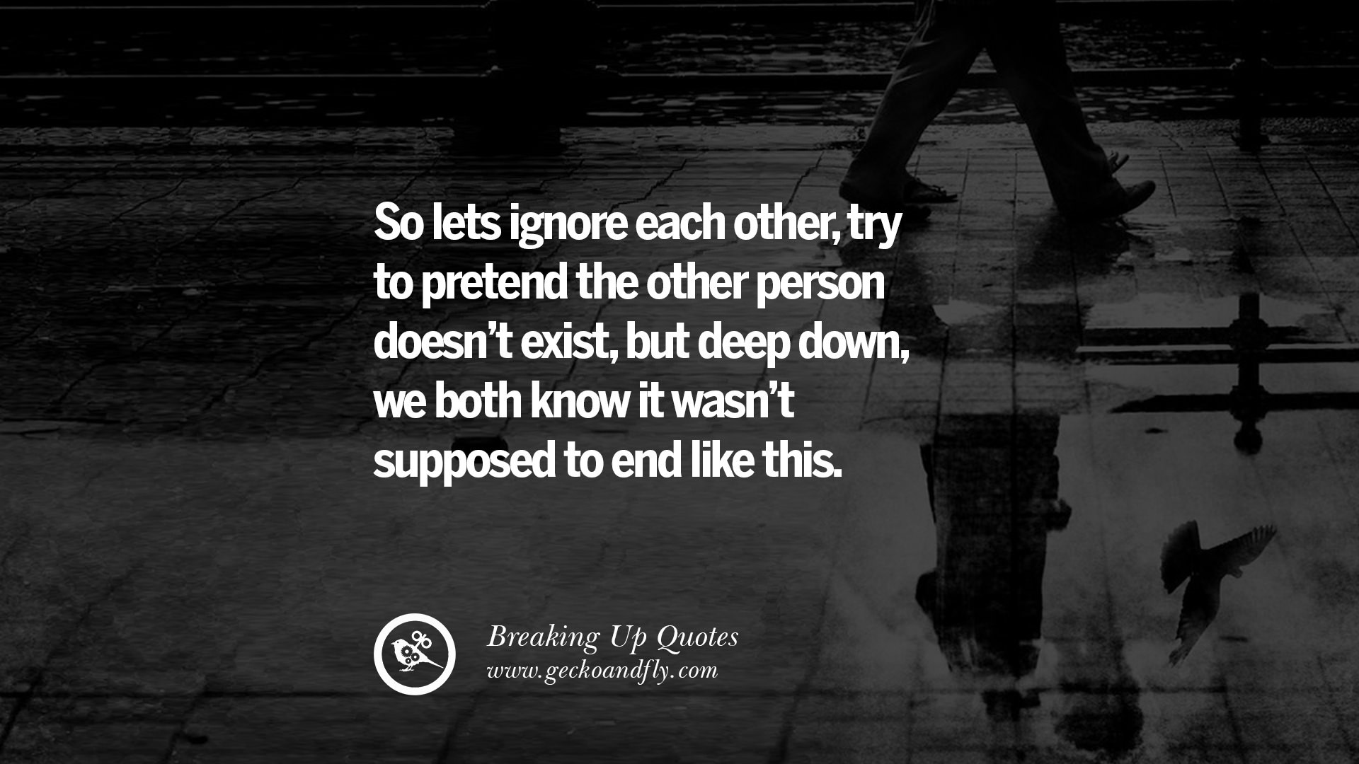 Relationship Break Up Quotes
 45 Quotes Getting Over A Break Up After A Bad Relationship