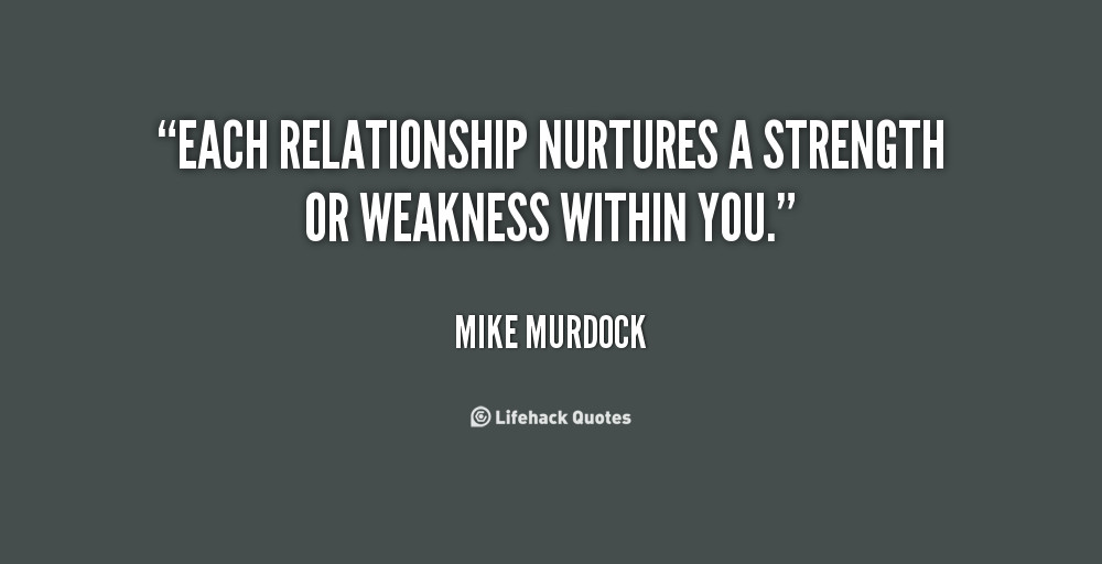 Relationship Strength Quotes
 Quotes About Strengths And Weaknesses QuotesGram