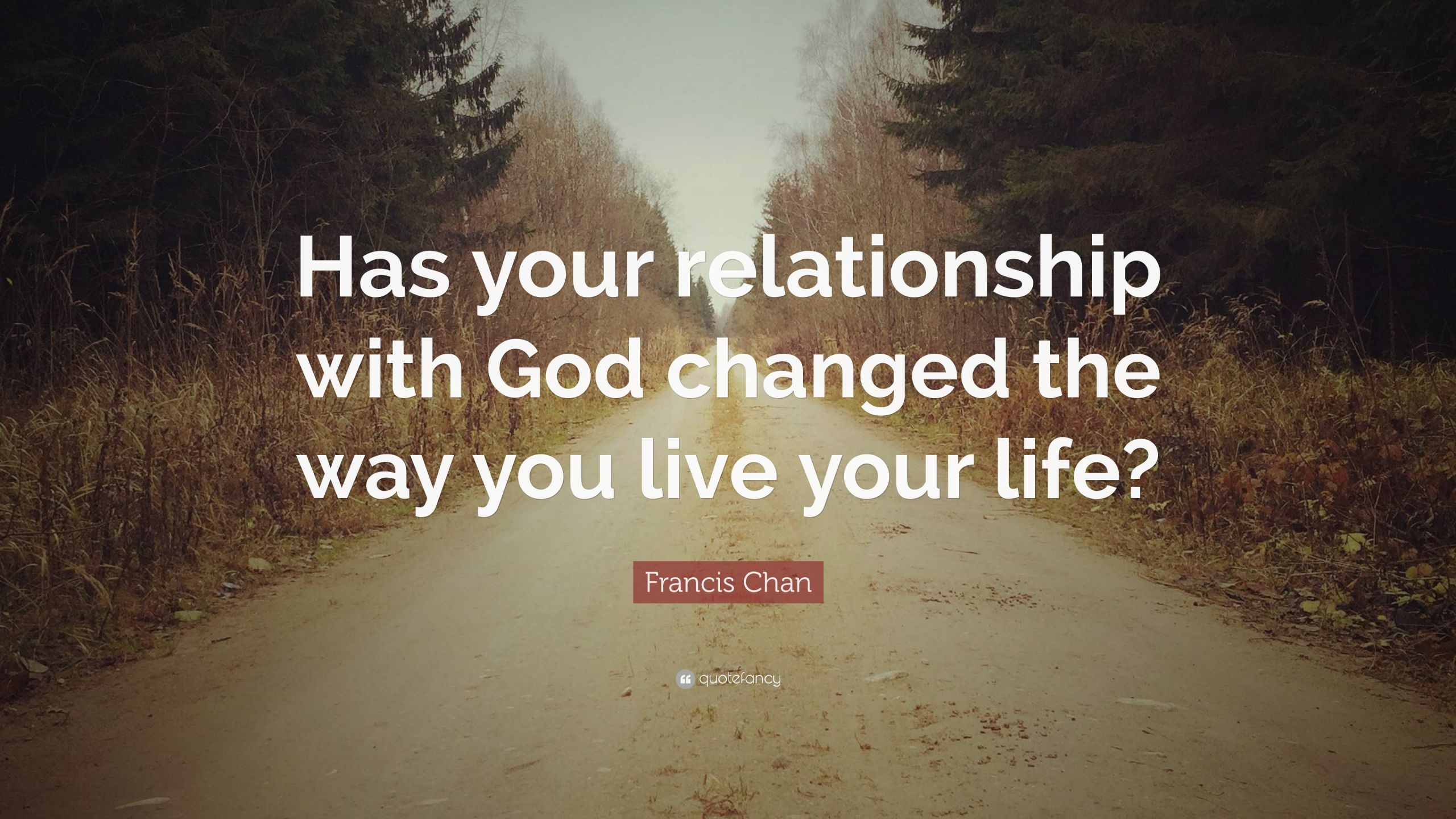 Relationship With God Quotes
 Francis Chan Quotes 100 wallpapers Quotefancy