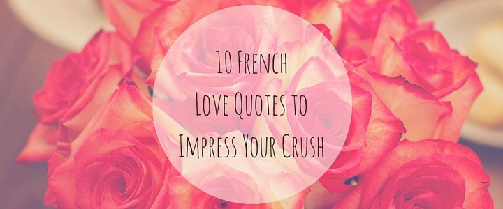 Romantic French Quote
 10 French Love Quotes to Impress Your Crush – TakeLessons Blog