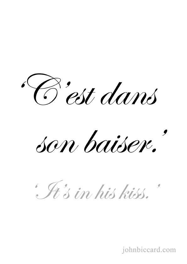 Romantic French Quote
 It s in his kiss The wife have that and then the husband