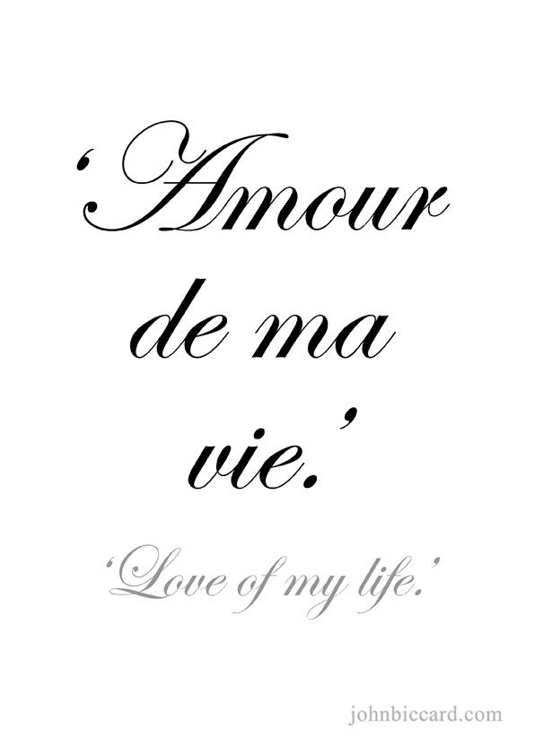 Romantic French Quote
 Love of my life For You
