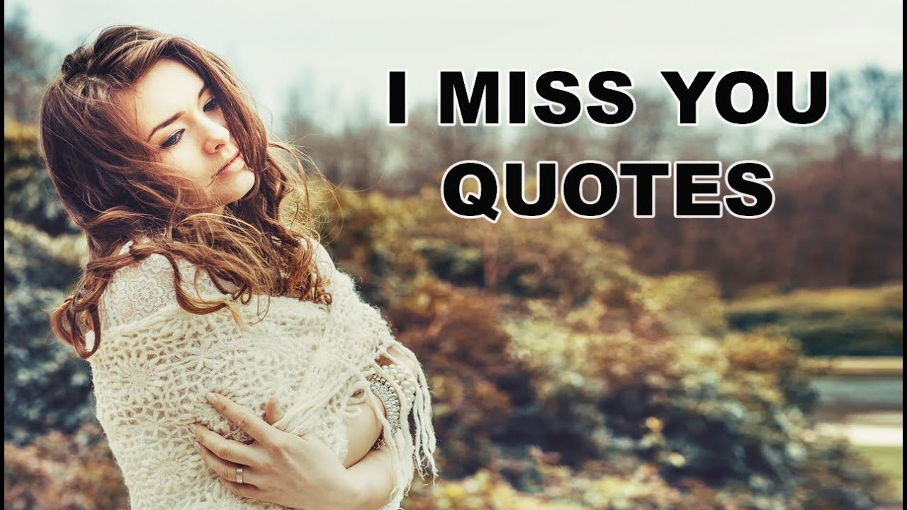 Romantic Missing You Quotes
 Missing You Quotes I Miss you Quotes
