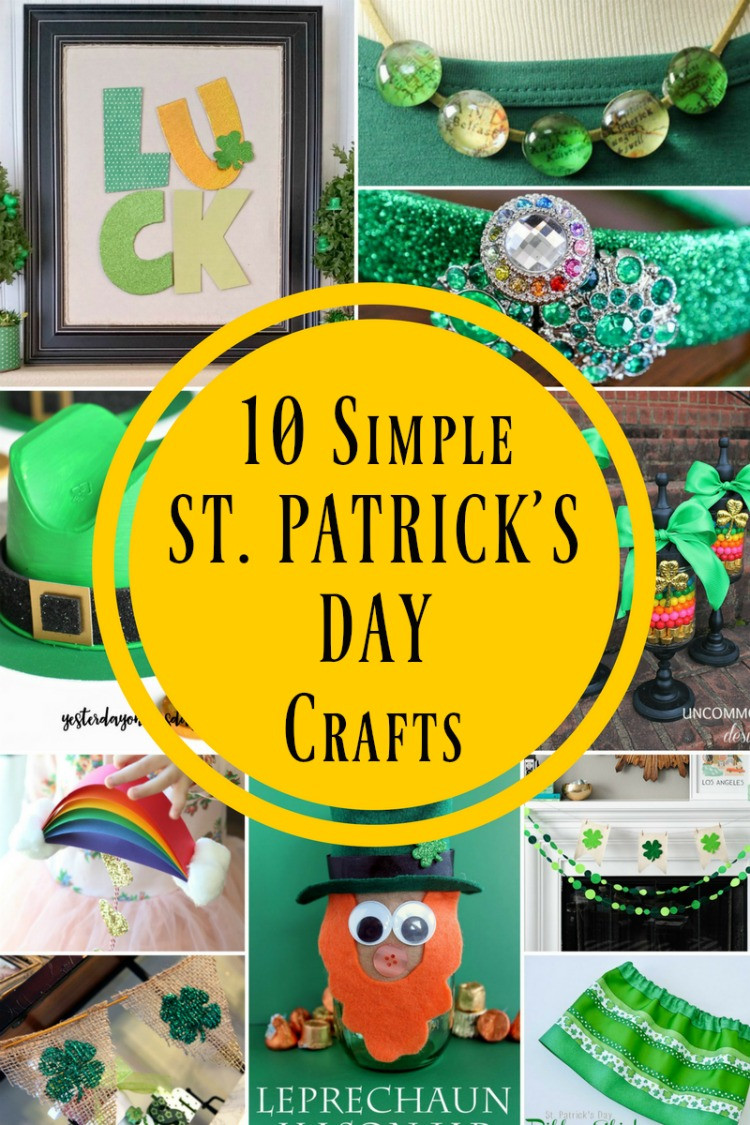 Saint Patrick's Day Crafts
 10 Simple St Patrick s Day Crafts for a Pinch Proof Holiday